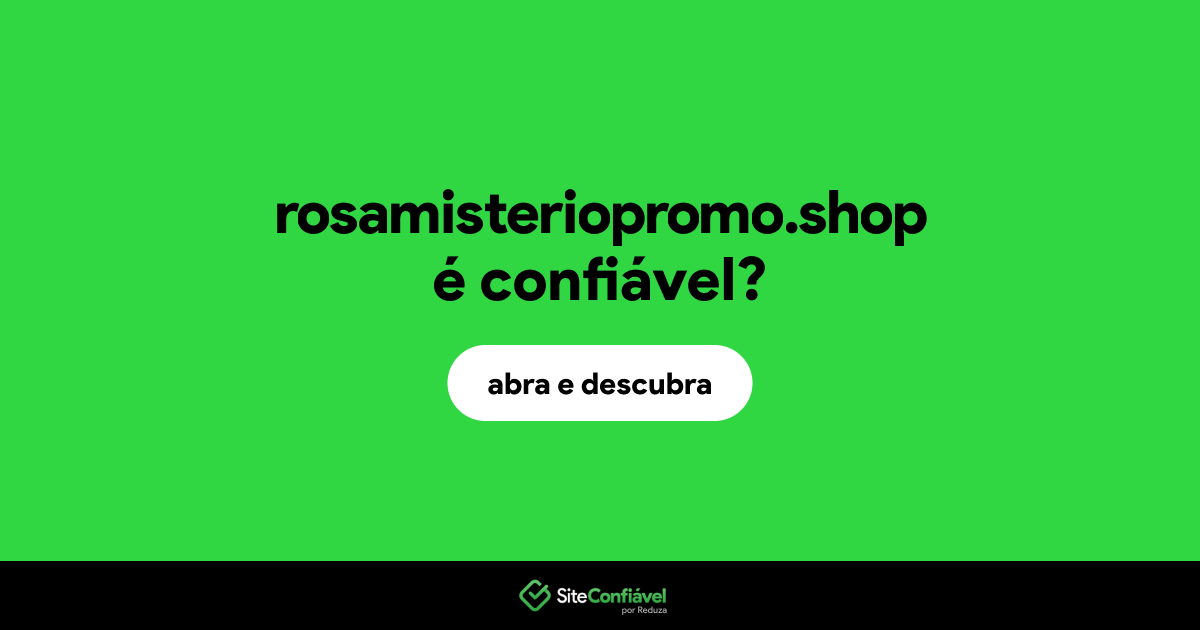 O site rosamisteriopromo.shop é confiável?