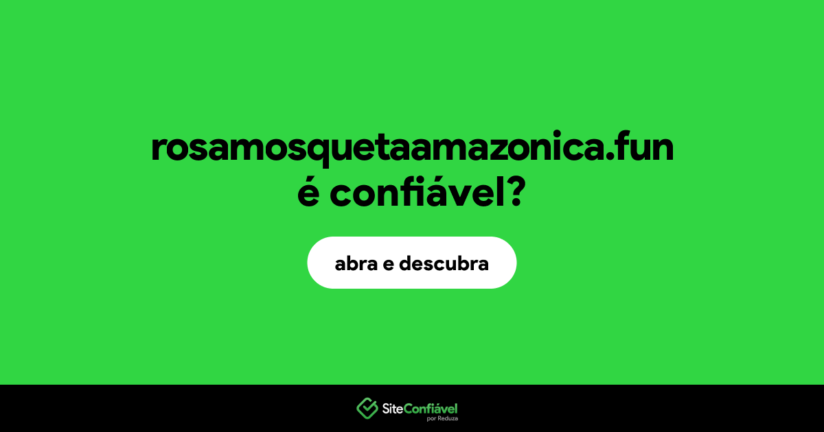 O site rosamosquetaamazonica.fun é confiável?
