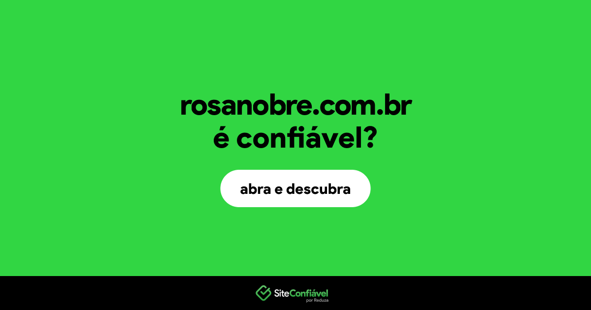 O site rosanobre.com.br é confiável?