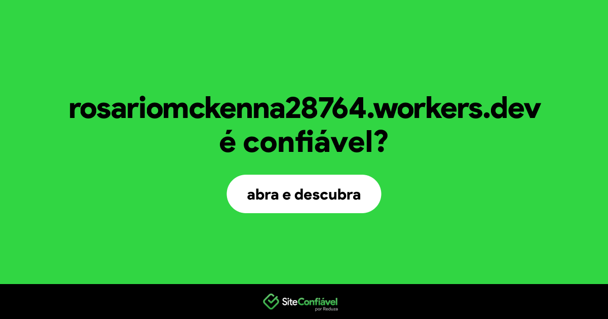 O site rosariomckenna28764.workers.dev é confiável?
