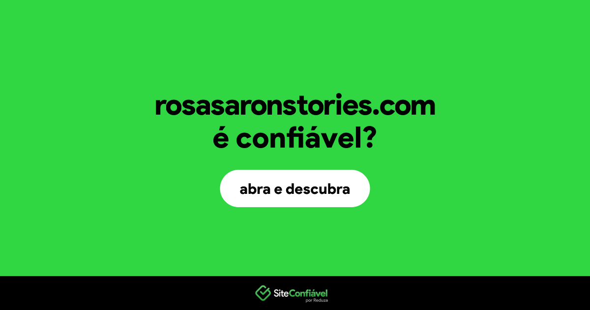 O site rosasaronstories.com é confiável?