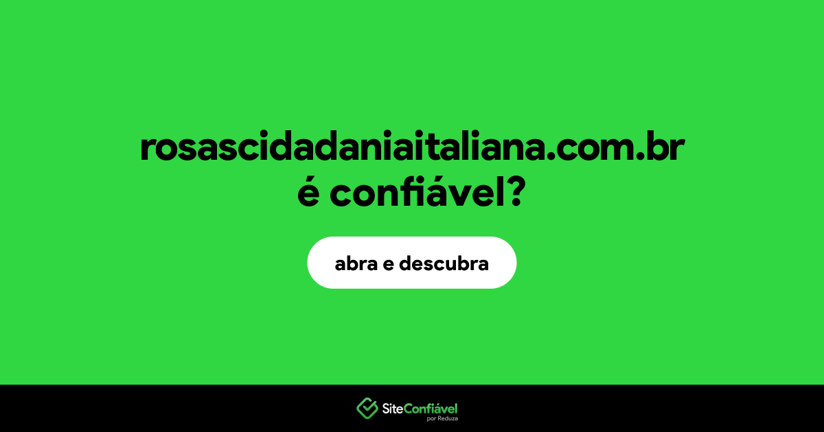 O site rosascidadaniaitaliana.com.br é confiável?