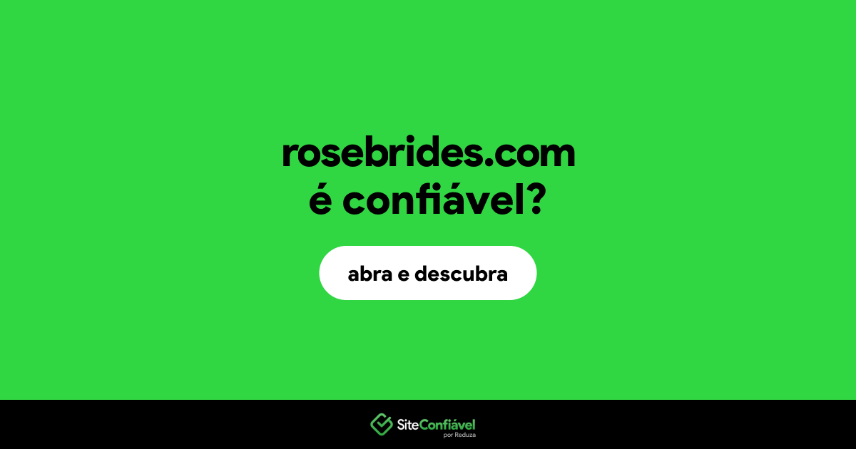 O site rosebrides.com é confiável?