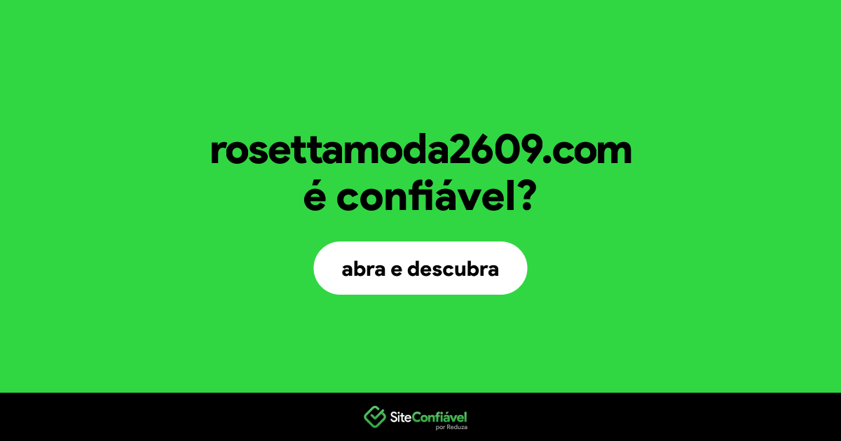 O site rosettamoda2609.com é confiável?
