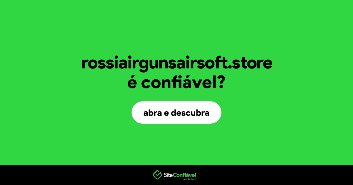 O site rossiairgunsairsoft.store é confiável?