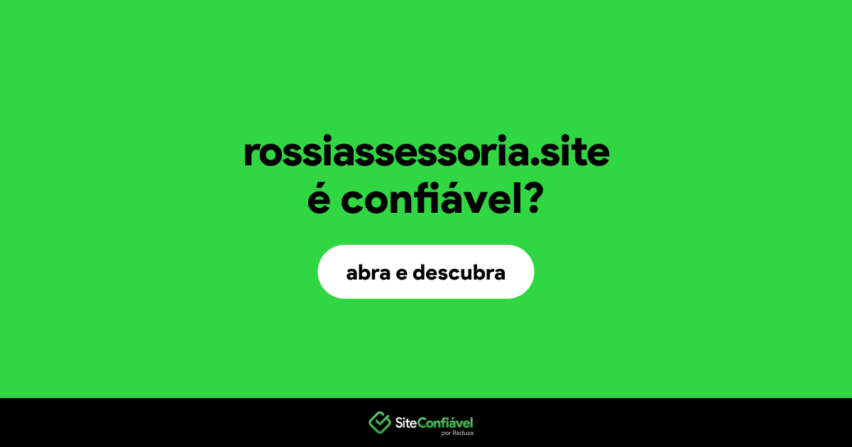 O site rossiassessoria.site é confiável?