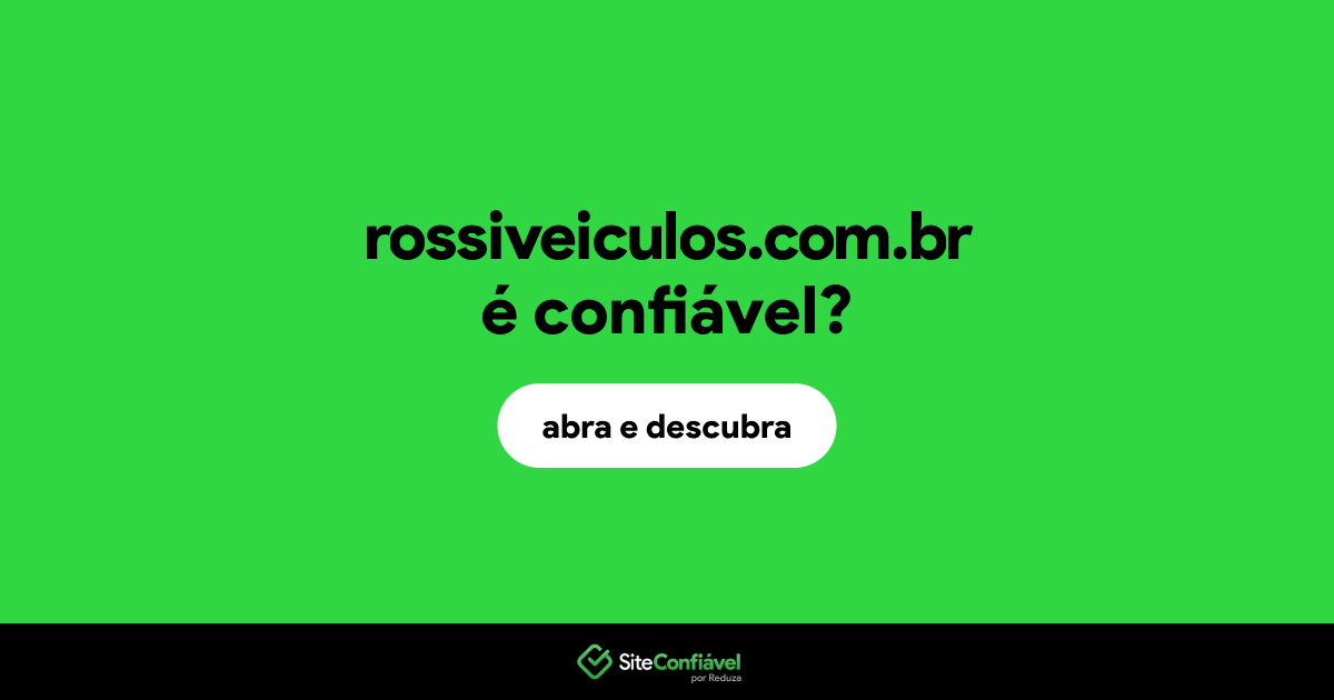 O site rossiveiculos.com.br é confiável?