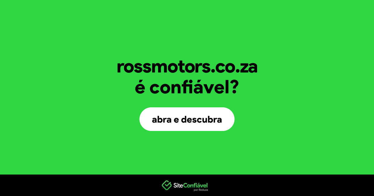 O site rossmotors.co.za é confiável?