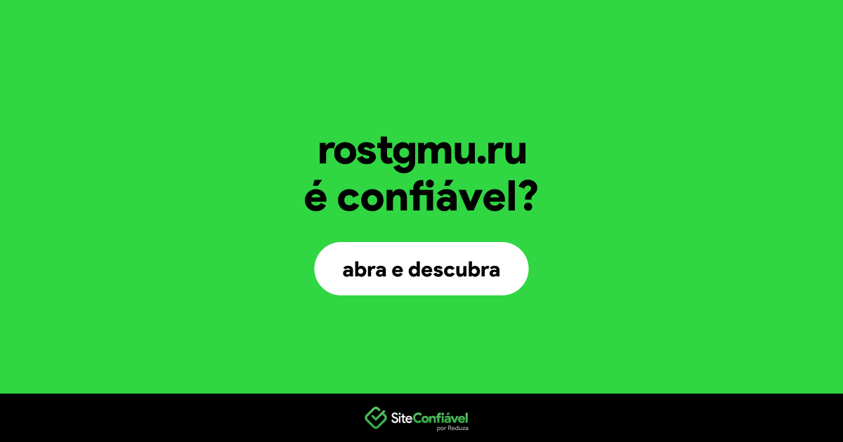 O site rostgmu.ru é confiável?