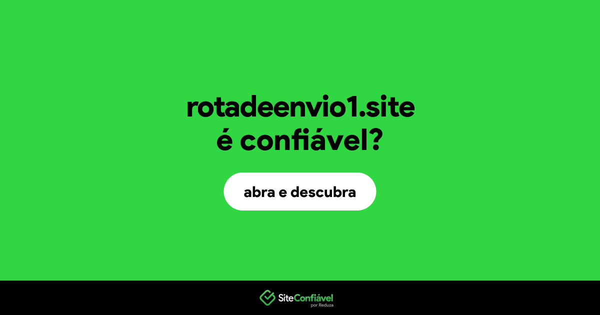 O site rotadeenvio1.site é confiável?