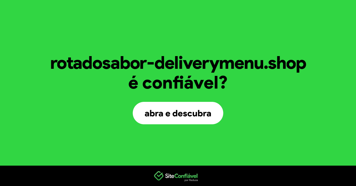 O site rotadosabor-deliverymenu.shop é confiável?
