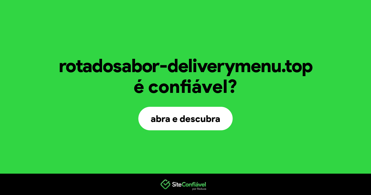 O site rotadosabor-deliverymenu.top é confiável?