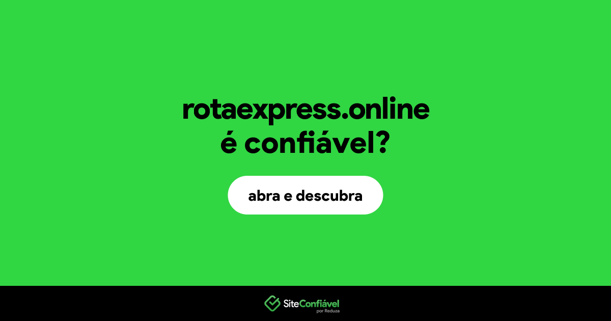 O site rotaexpress.online é confiável?