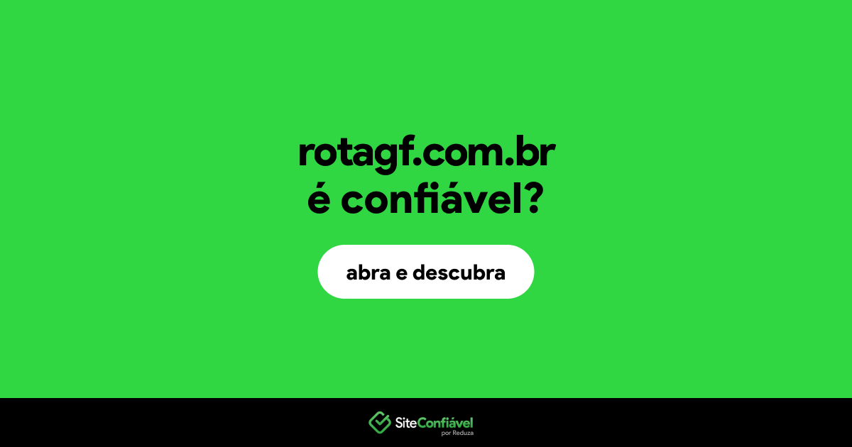 O site rotagf.com.br é confiável?