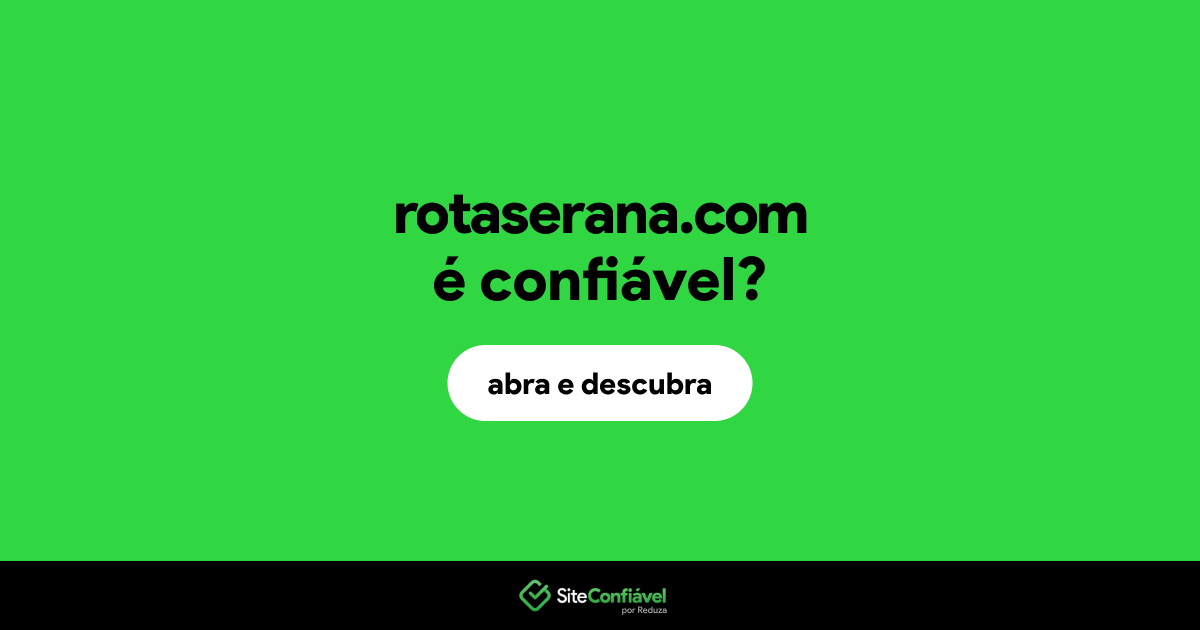 O site rotaserana.com é confiável?