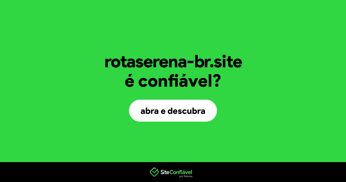 O site rotaserena-br.site é confiável?
