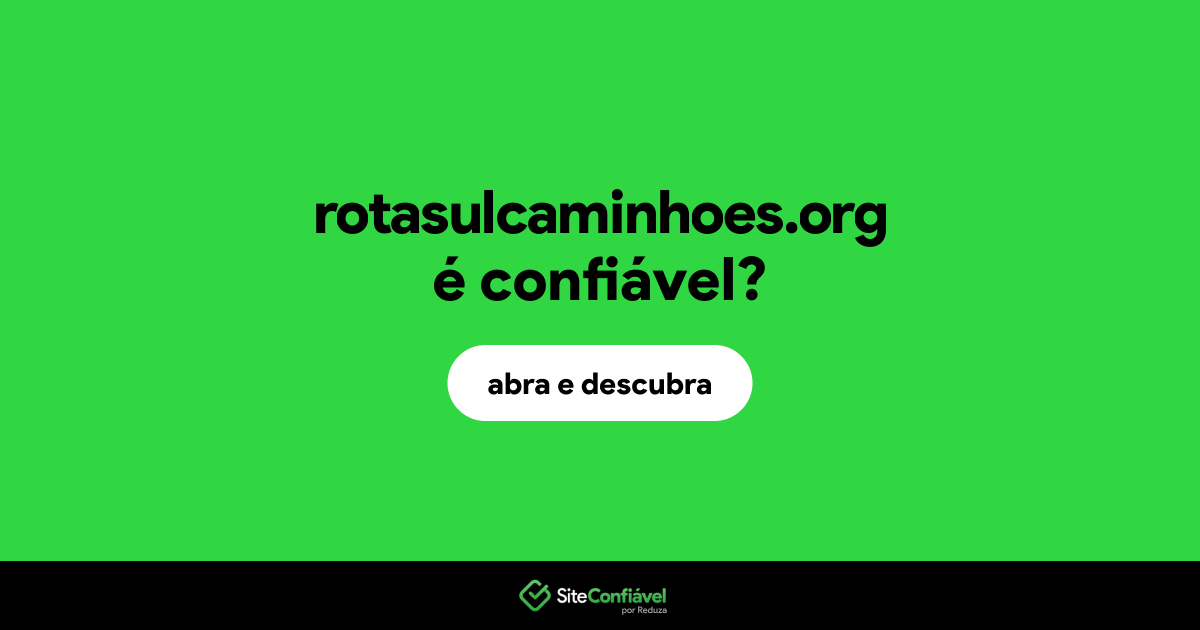O site rotasulcaminhoes.org é confiável?