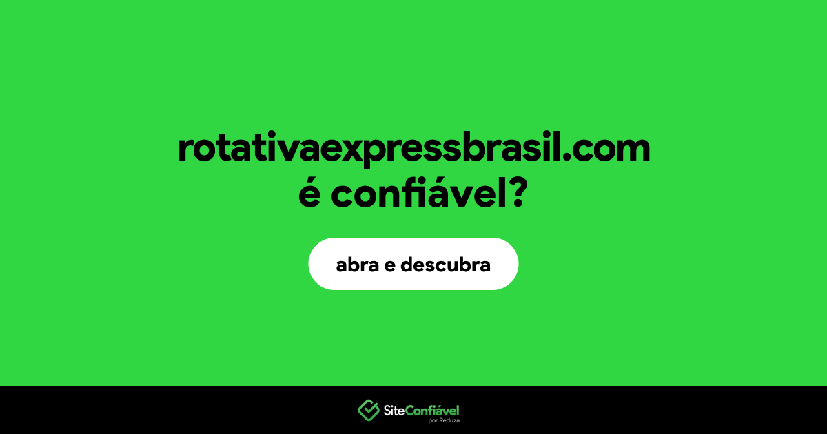 O site rotativaexpressbrasil.com é confiável?