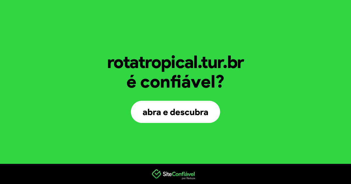 O site rotatropical.tur.br é confiável?