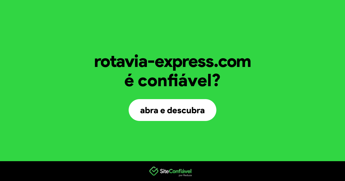 O site rotavia-express.com é confiável?