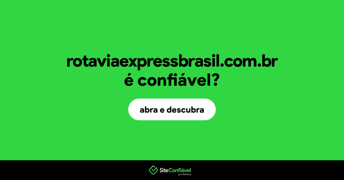 O site rotaviaexpressbrasil.com.br é confiável?