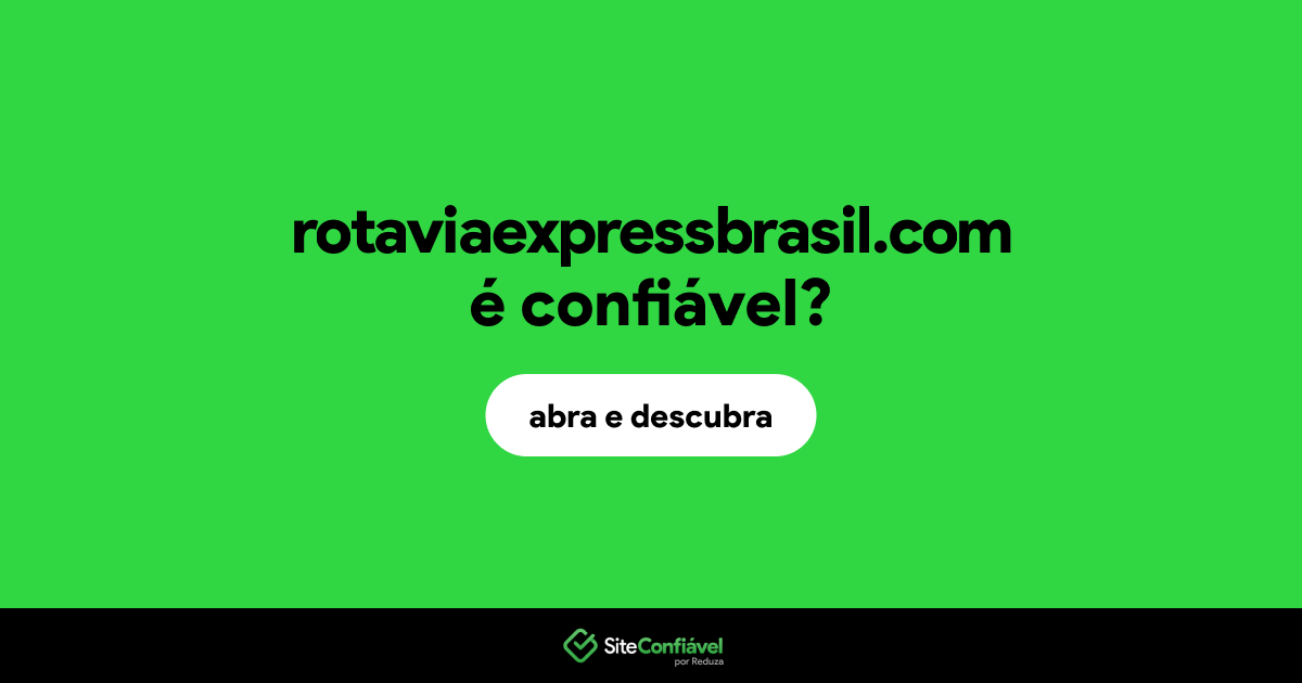 O site rotaviaexpressbrasil.com é confiável?