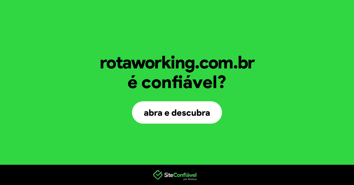 O site rotaworking.com.br é confiável?