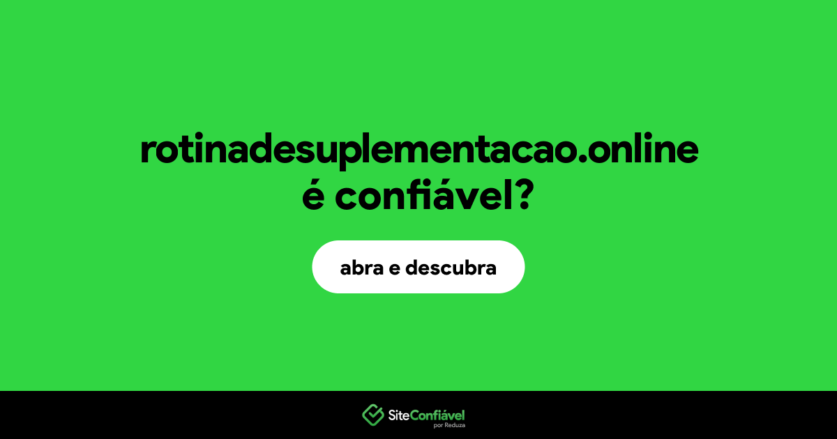 O site rotinadesuplementacao.online é confiável?