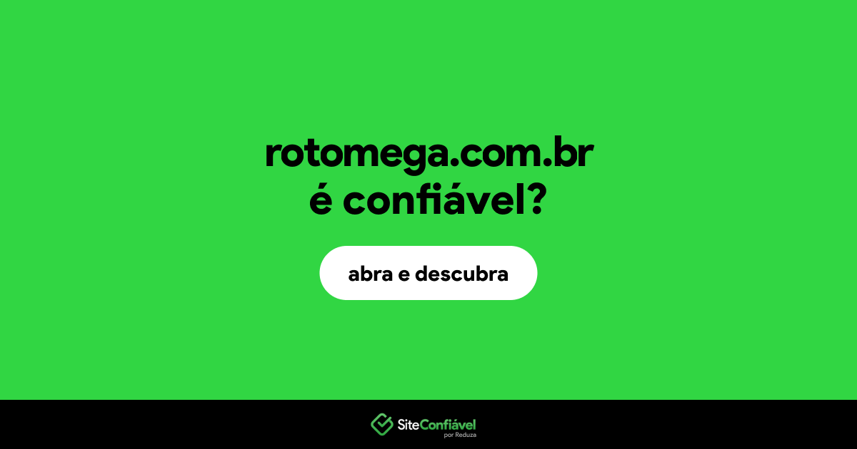 O site rotomega.com.br é confiável?