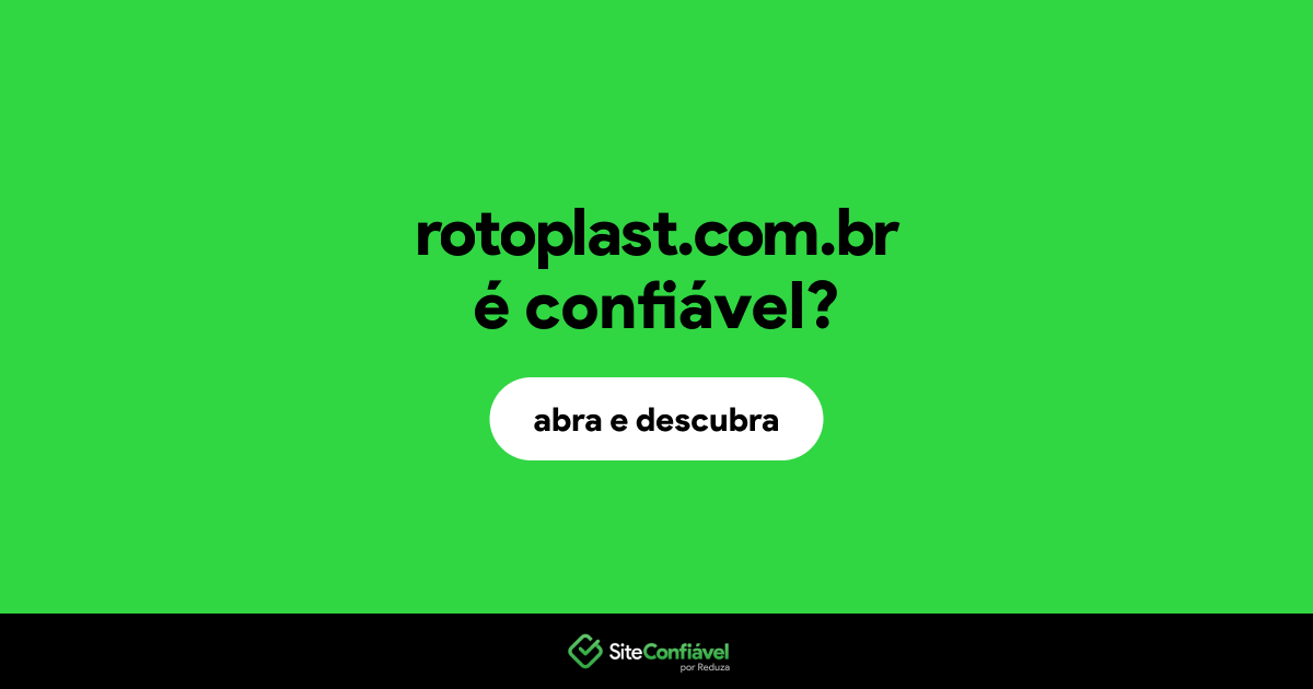 O site rotoplast.com.br é confiável?