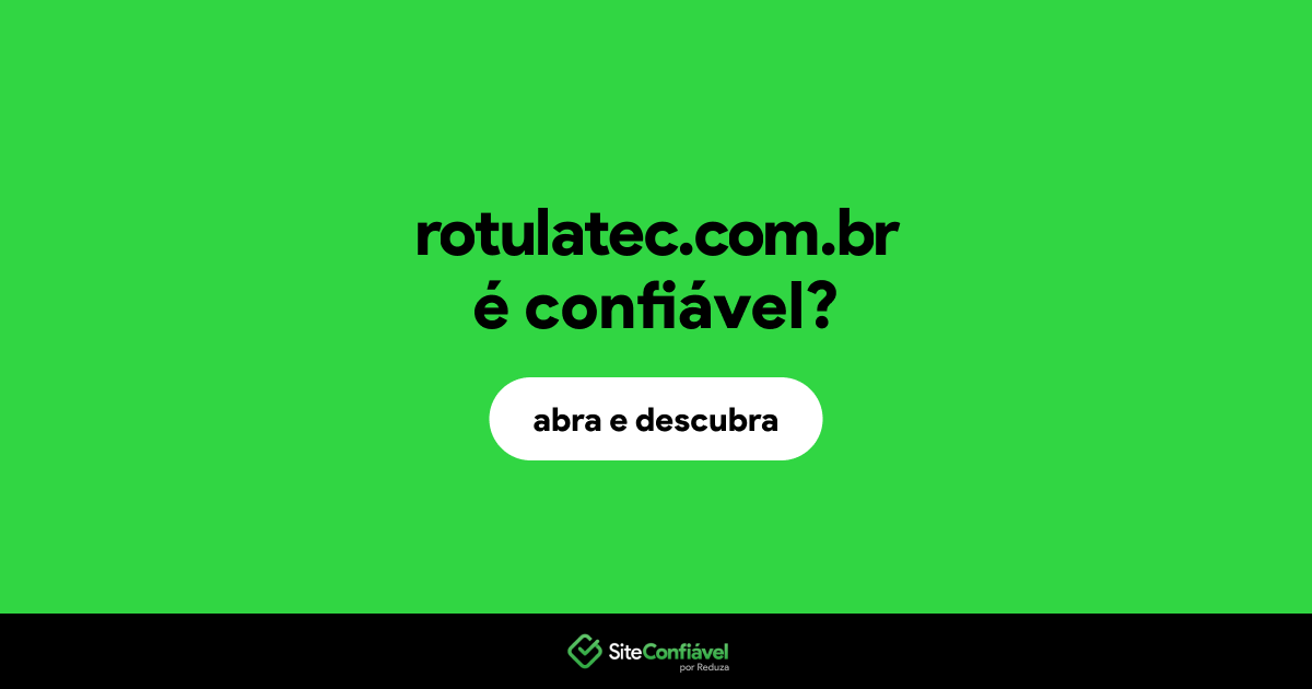 O site rotulatec.com.br é confiável?