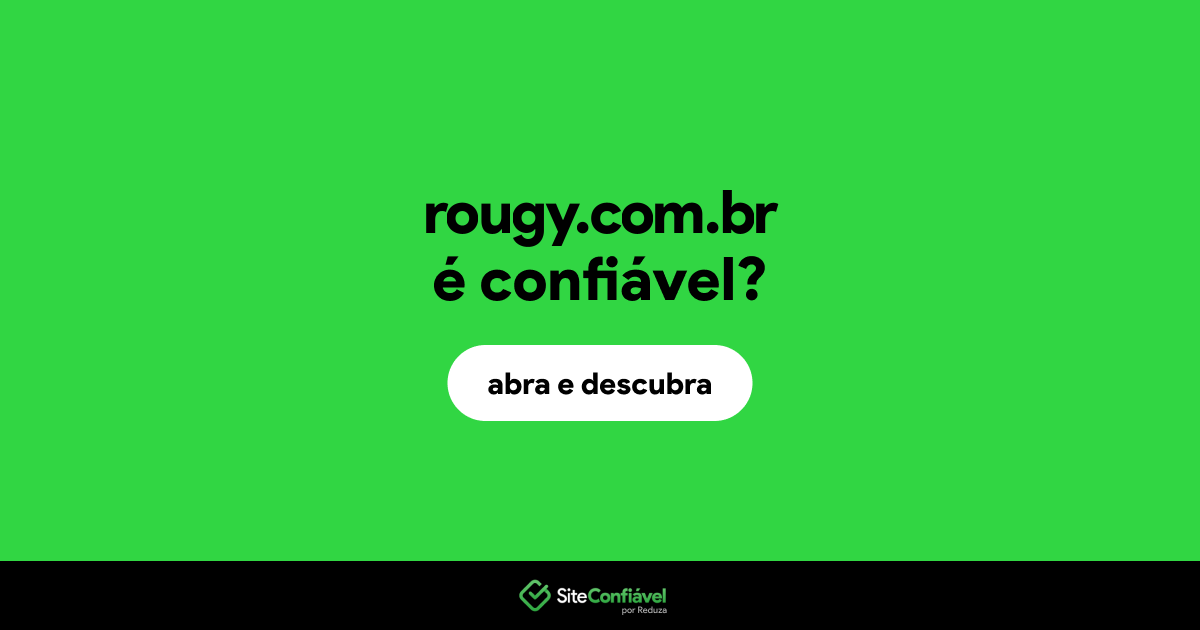 O site rougy.com.br é confiável?