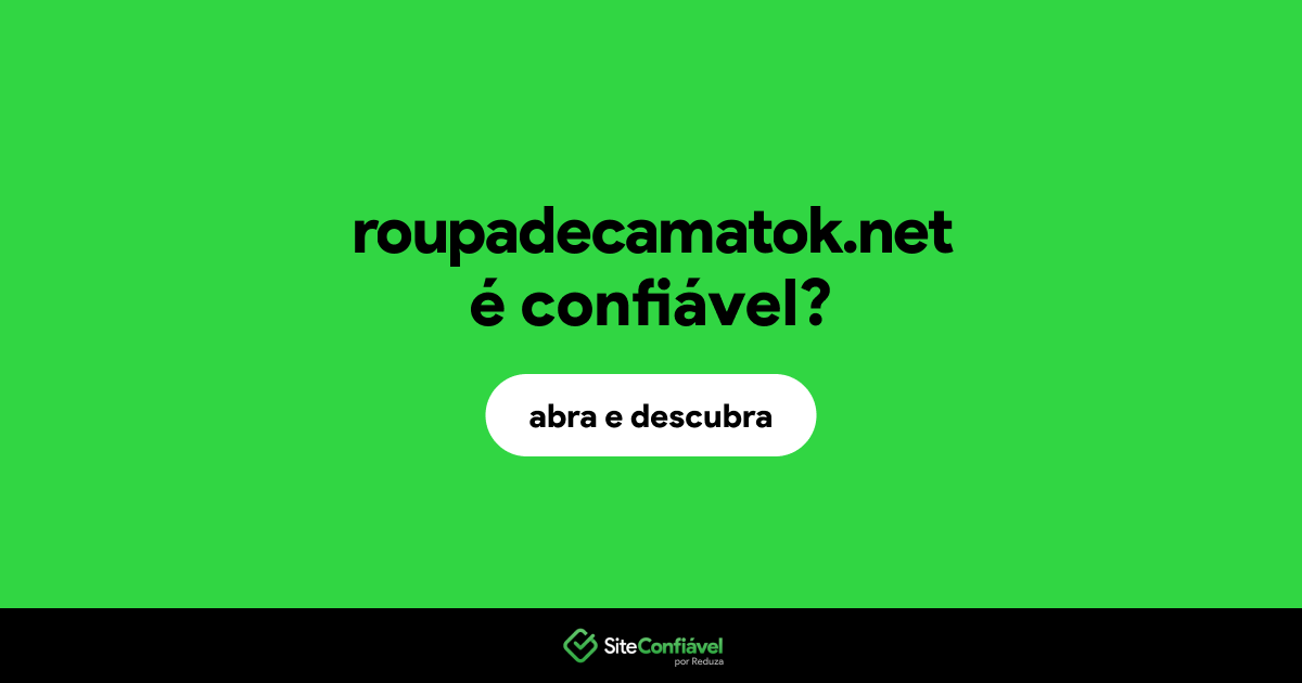 O site roupadecamatok.net é confiável?