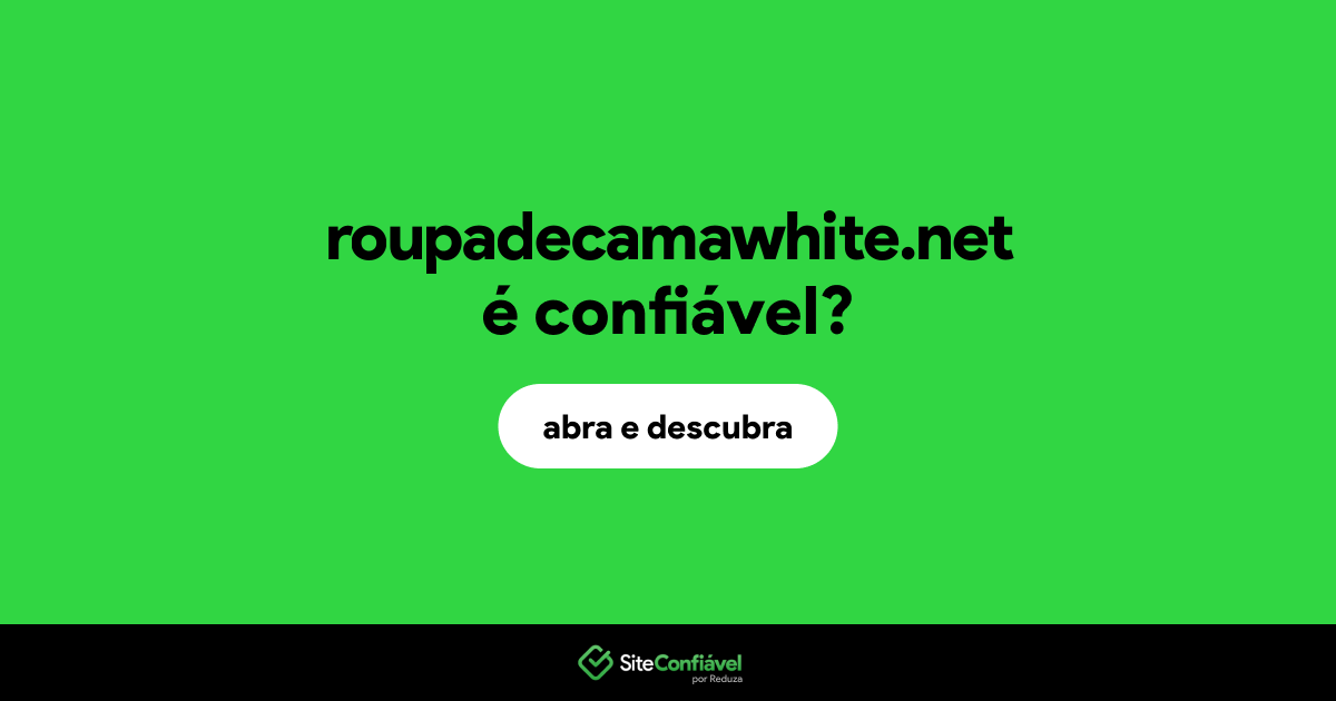 O site roupadecamawhite.net é confiável?
