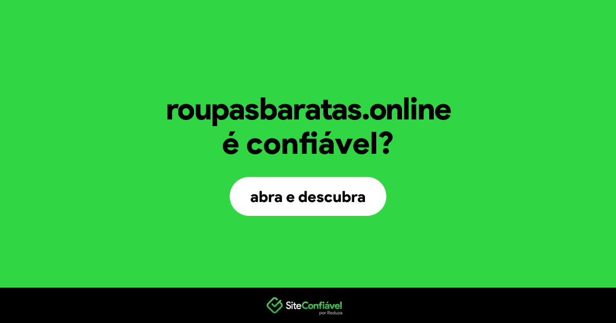 O site roupasbaratas.online é confiável?