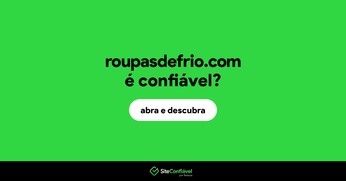 O site roupasdefrio.com é confiável?