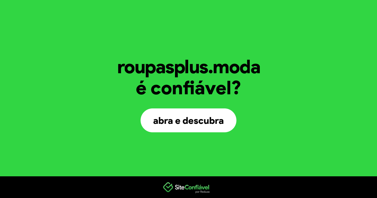O site roupasplus.moda é confiável?