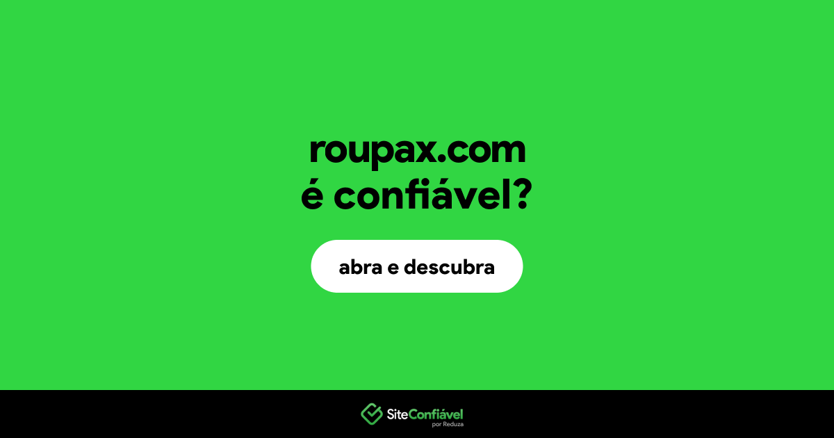 O site roupax.com é confiável?