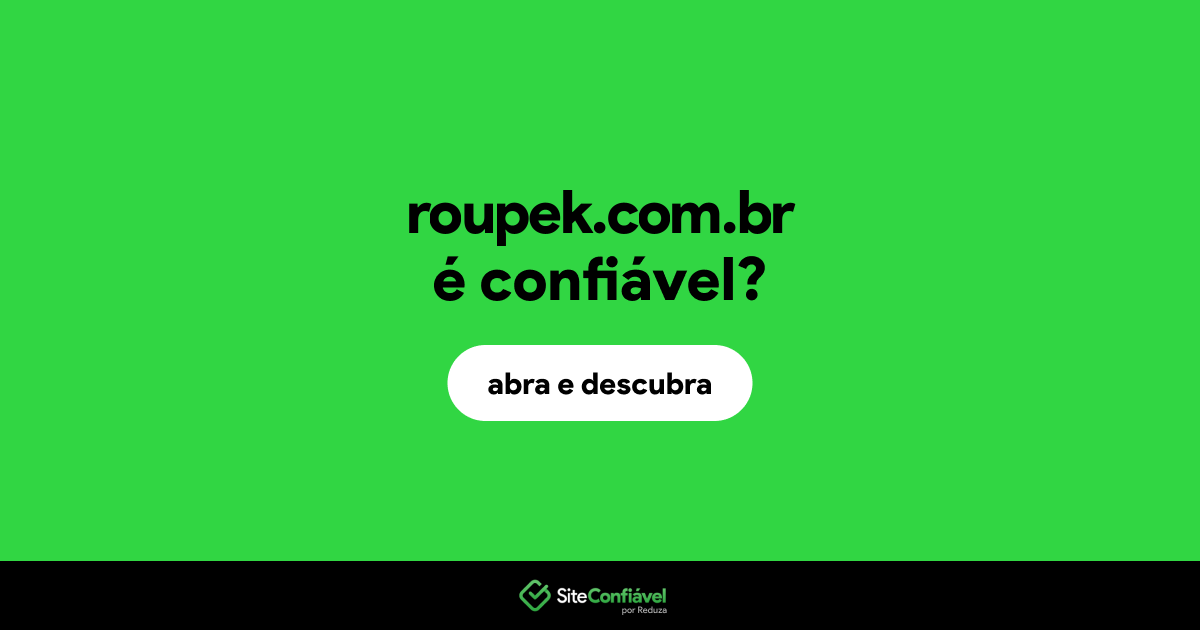 O site roupek.com.br é confiável?