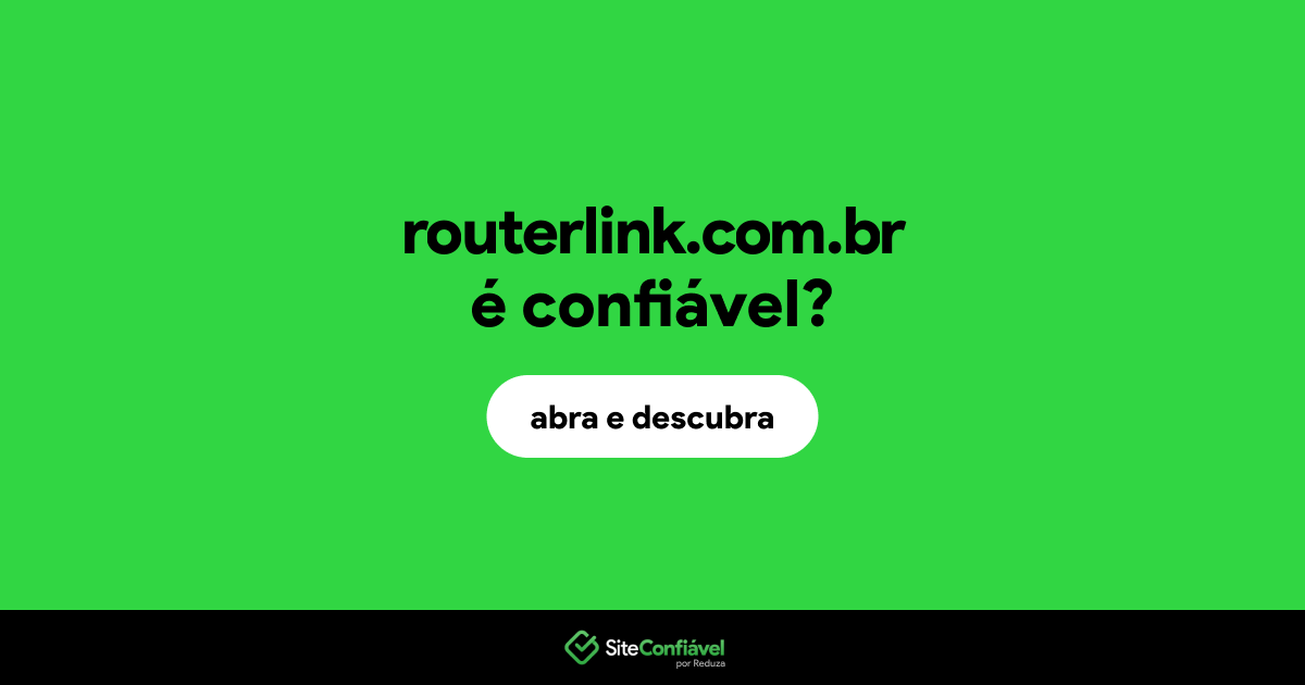 O site routerlink.com.br é confiável?