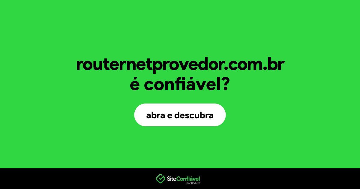 O site routernetprovedor.com.br é confiável?