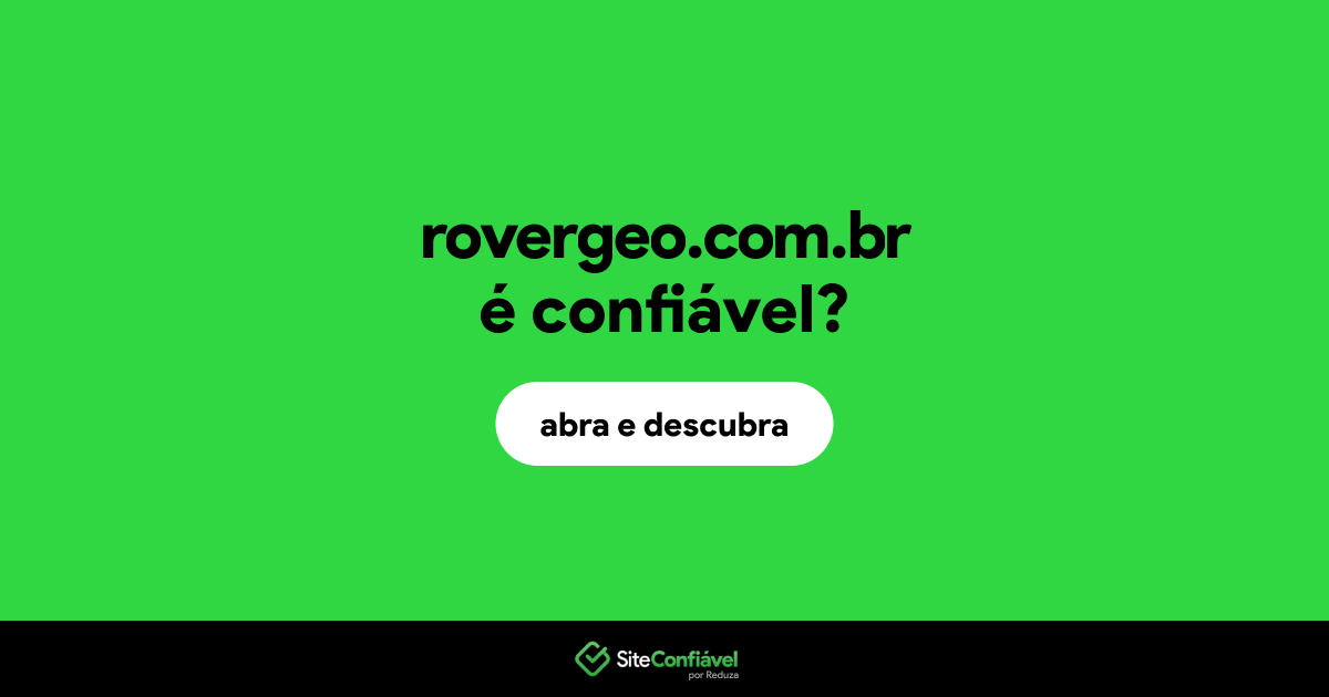 O site rovergeo.com.br é confiável?