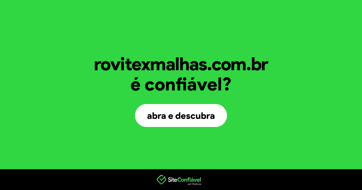 O site rovitexmalhas.com.br é confiável?