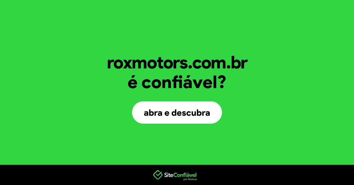 O site roxmotors.com.br é confiável?