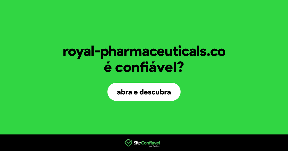 O site royal-pharmaceuticals.co é confiável?