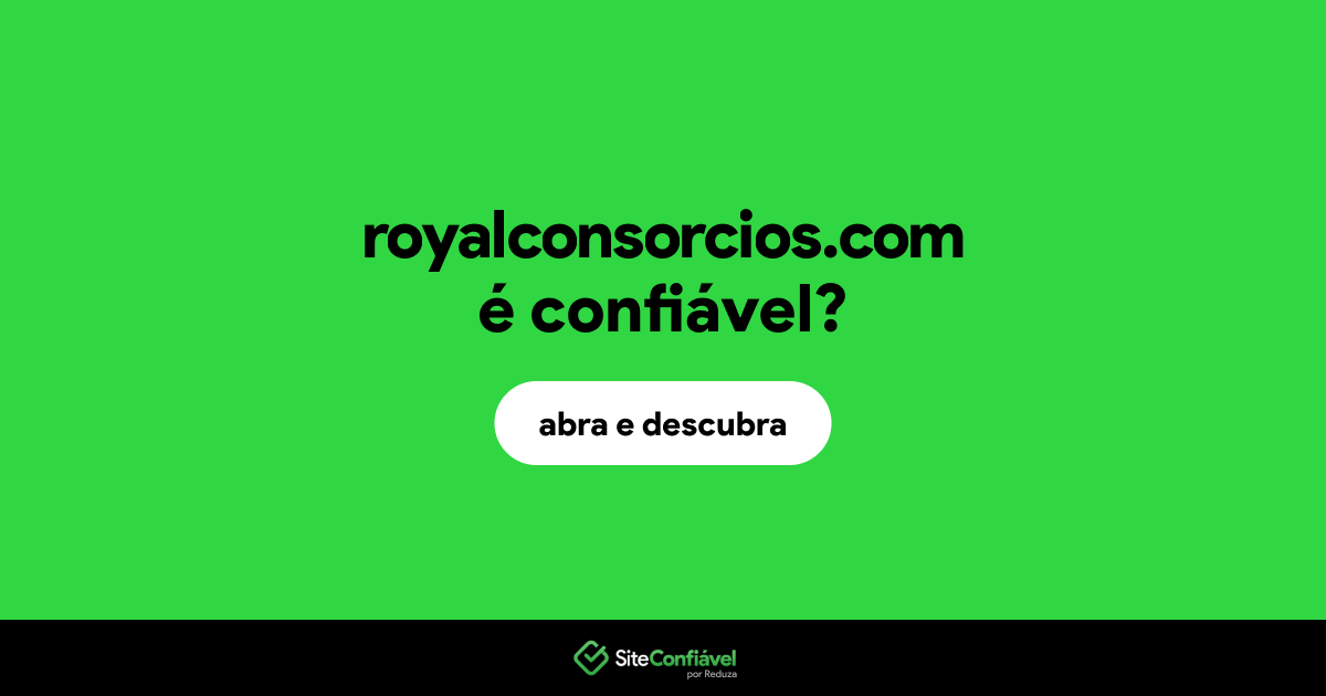 O site royalconsorcios.com é confiável?