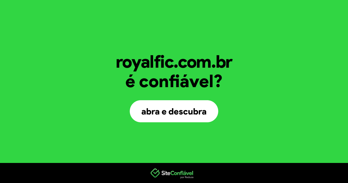 O site royalfic.com.br é confiável?