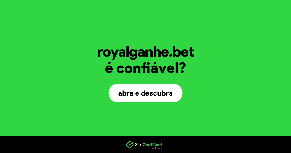 O site royalganhe.bet é confiável?