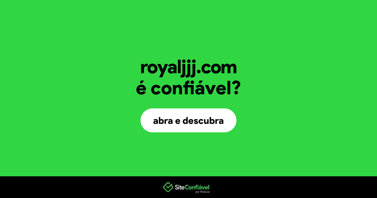 O site royaljjj.com é confiável?