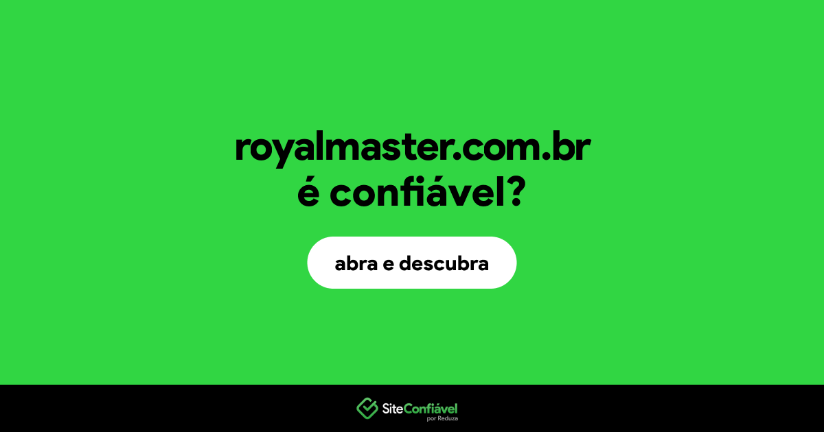 O site royalmaster.com.br é confiável?